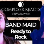 Composer Reacts to BAND MAID – Ready to Rock