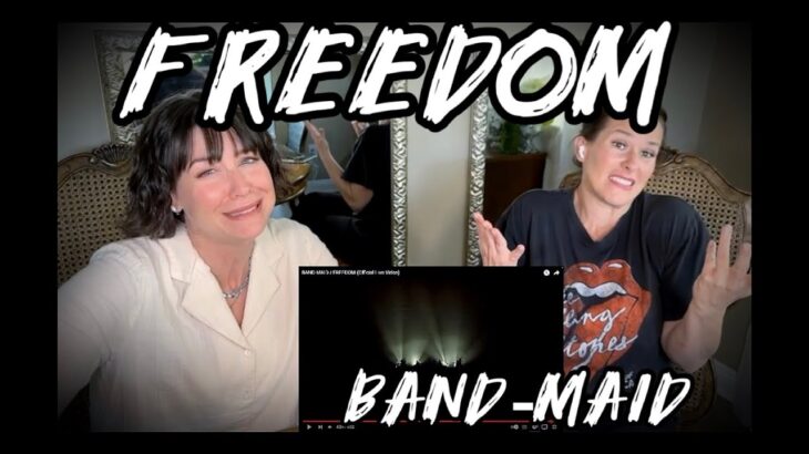 American Moms Blind React to BAND-MAID “FREEDOM” – They did the singer dirty with this production!!!